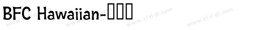 BFC Hawaiian字体转换 BFC Hawaiian字体转换